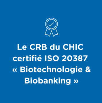 illustration Le CRB du CHIC certifié ISO 20387 « Biotechnologie & Biobanking »
